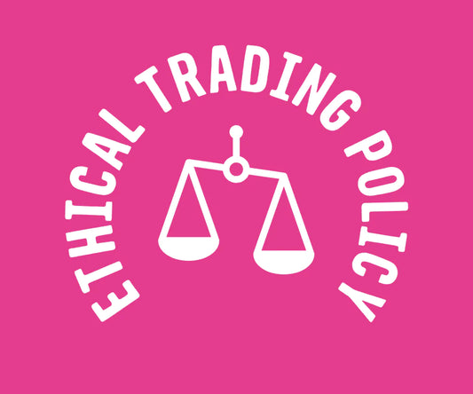 Our Ethical Trading Policy